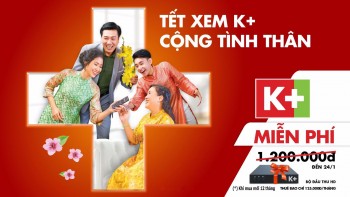 Khuyến mãi K+ dịp tết nguyên đán 2020
