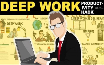 Deep Work: Cách để “làm việc sâu” trong thời đại số có quá nhiều xao nhãng