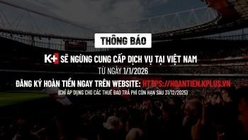 K+ dừng cung cấp dịch vụ & hướng dẫn hoàn tiền