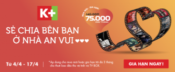Khuyến mãi gia hạn K+ đến hết 17/4/2020