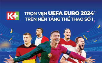 K+ ƯU ĐÃI SÂU NHẬP CUỘC EURO 2024